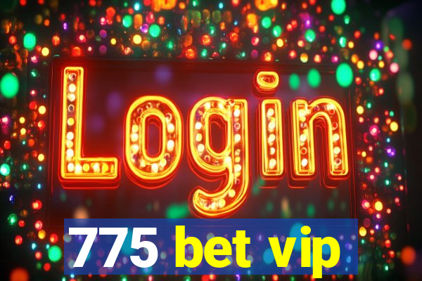 775 bet vip